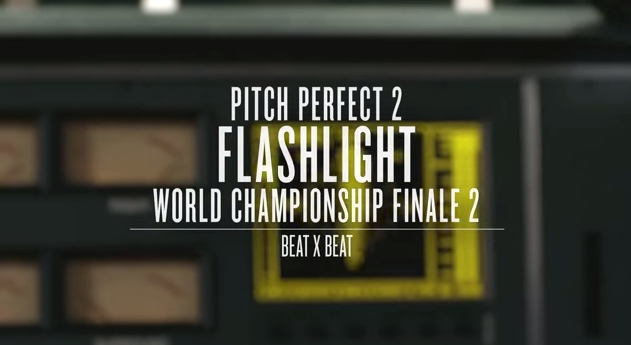 Beat x Beat: Pitch Perfect 2 “Flashlight/World Championship Finale 2”